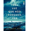 TODA LUZ QUE NAO PODEMOS VER