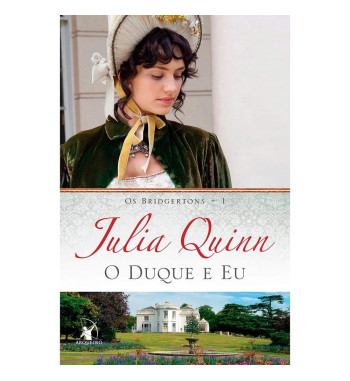 O DUQUE E EU : OS BRIDGERTONS - VOLUME 1