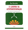 O CAMINHO DA AUTOTRANSFORMACAO : THE PATHWORK OF SELF TRANSFORMATION