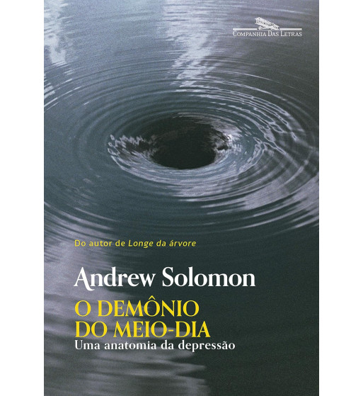 O DEMONIO DO MEIO DIA : UMA ANATOMIA DA DEPRESSAO